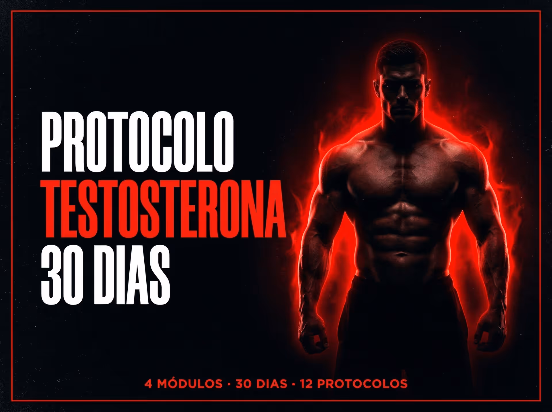 Protocolo Testosterona 30 dias - Condição Especial
